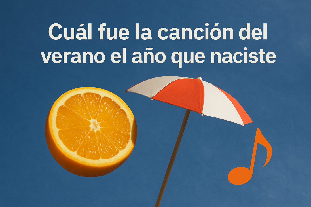 ¿Cuál fue la canción del verano el año que naciste?