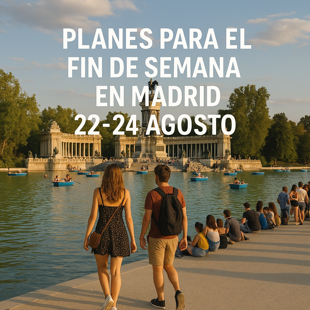 Planes para el fin de semana en Madrid: 22-24 agosto