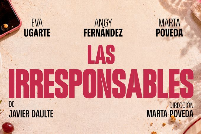 Las Irresponsables una pregunta inocente desata el caos en Teatro Maravillas